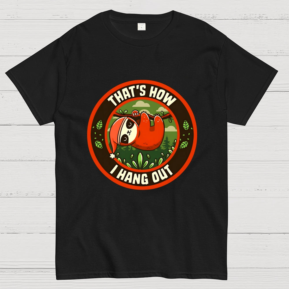 Hang Out Funny Sloth  T-Shirt