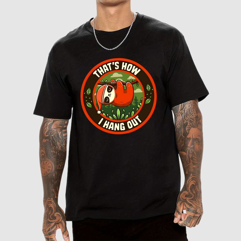 Hang Out Funny Sloth  T-Shirt
