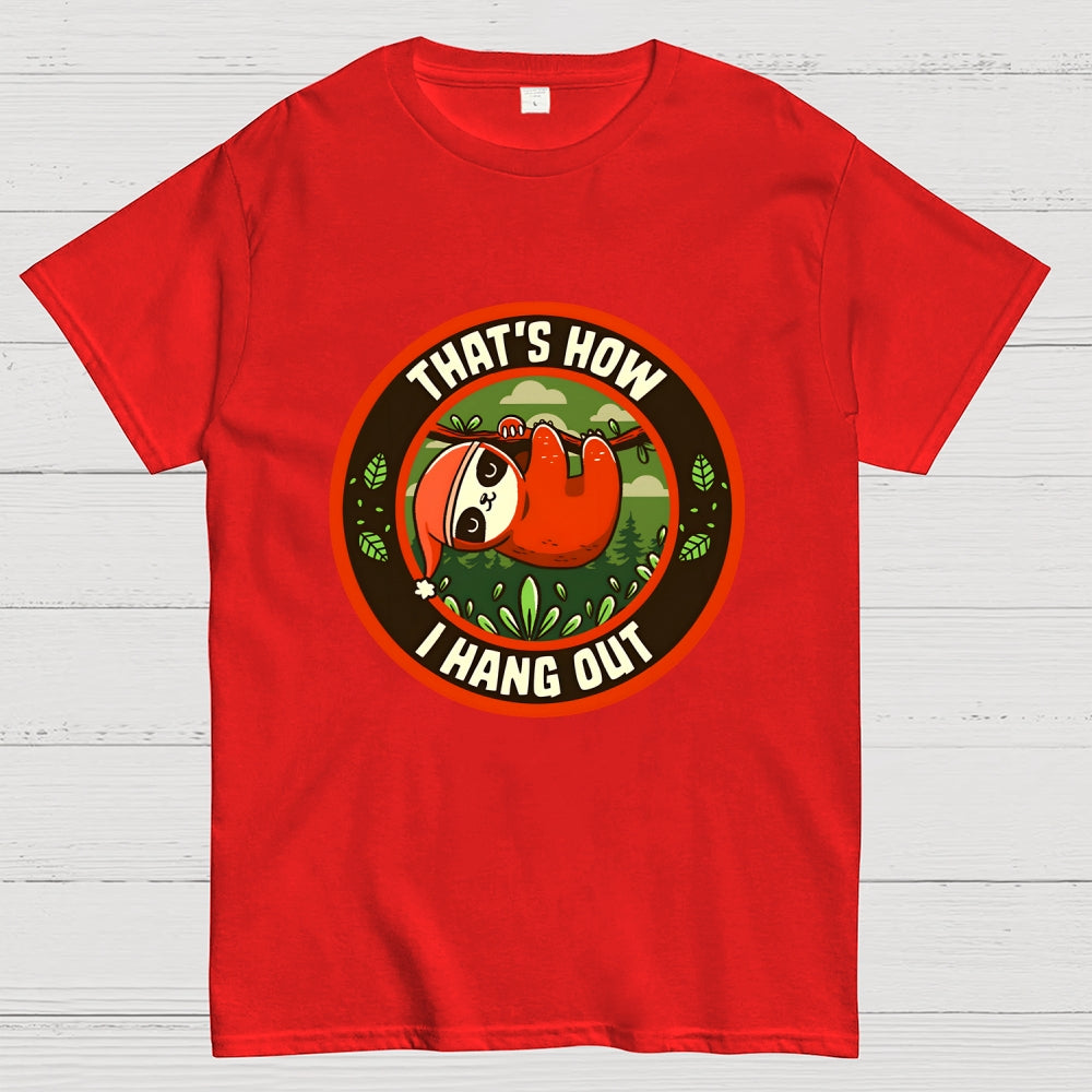 Hang Out Funny Sloth  T-Shirt