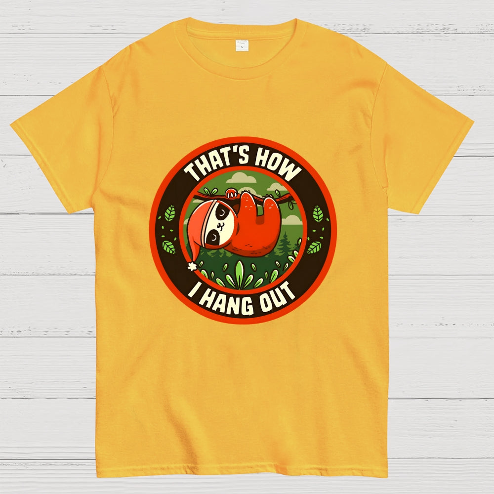 Hang Out Funny Sloth  T-Shirt