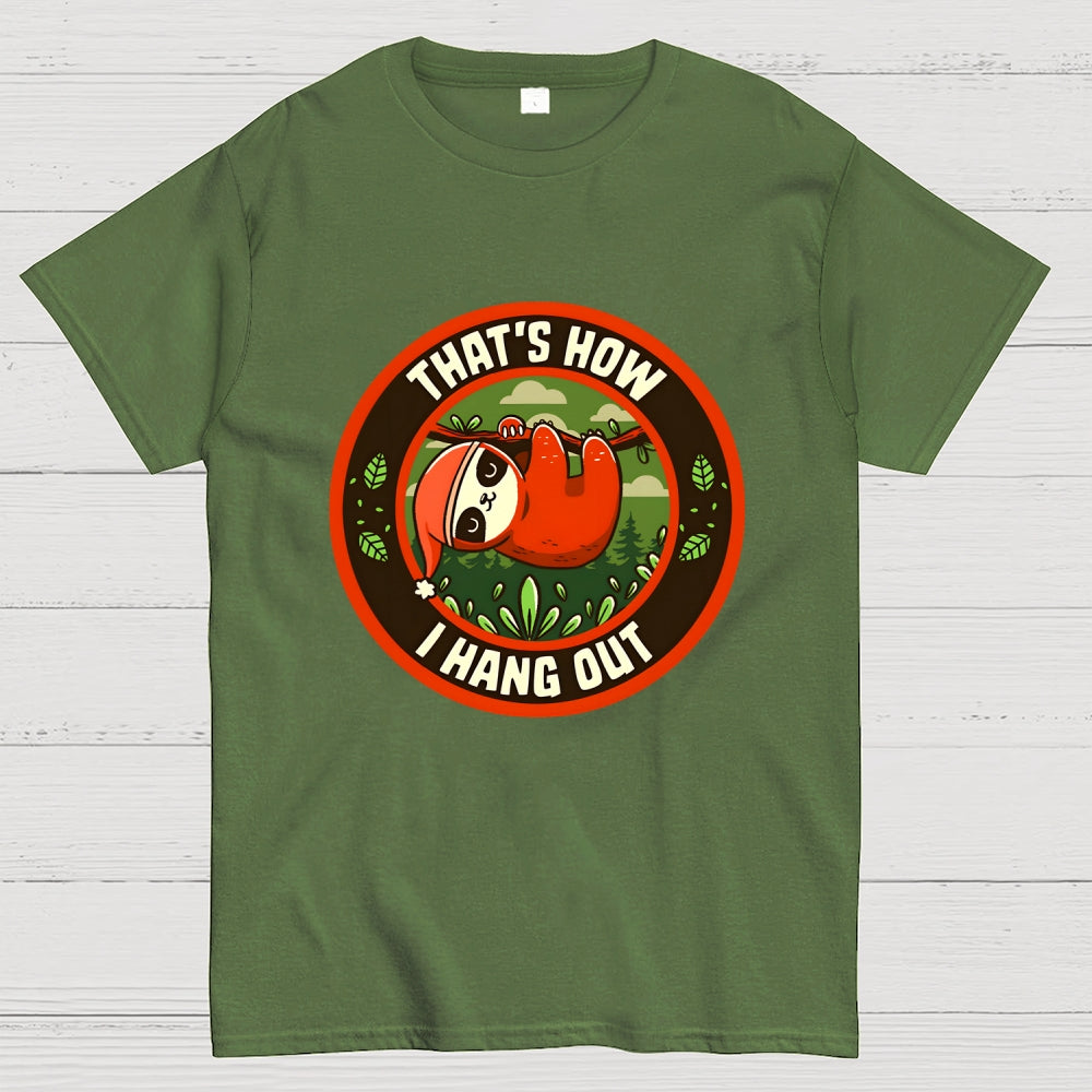 Hang Out Funny Sloth  T-Shirt