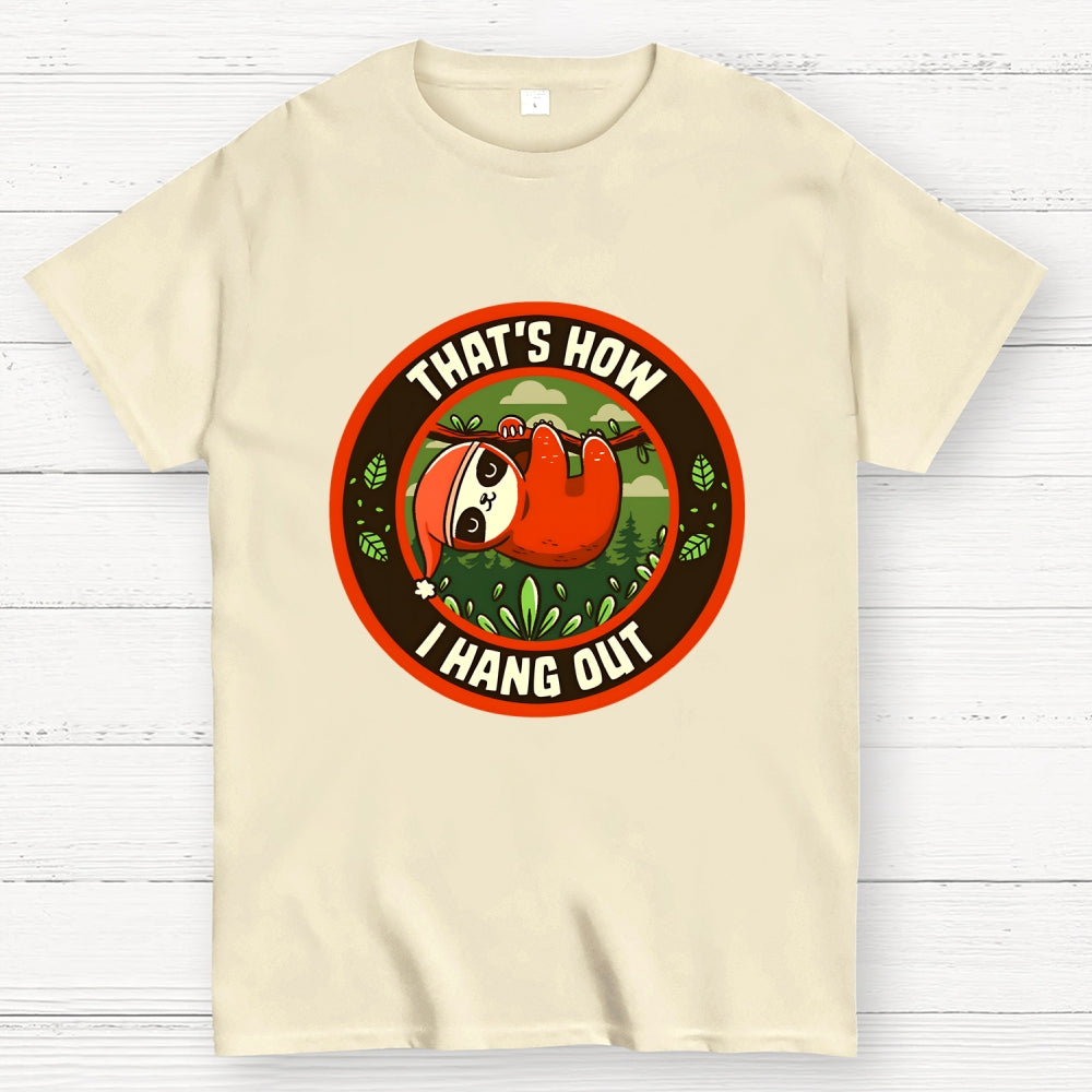 Hang Out Funny Sloth  T-Shirt