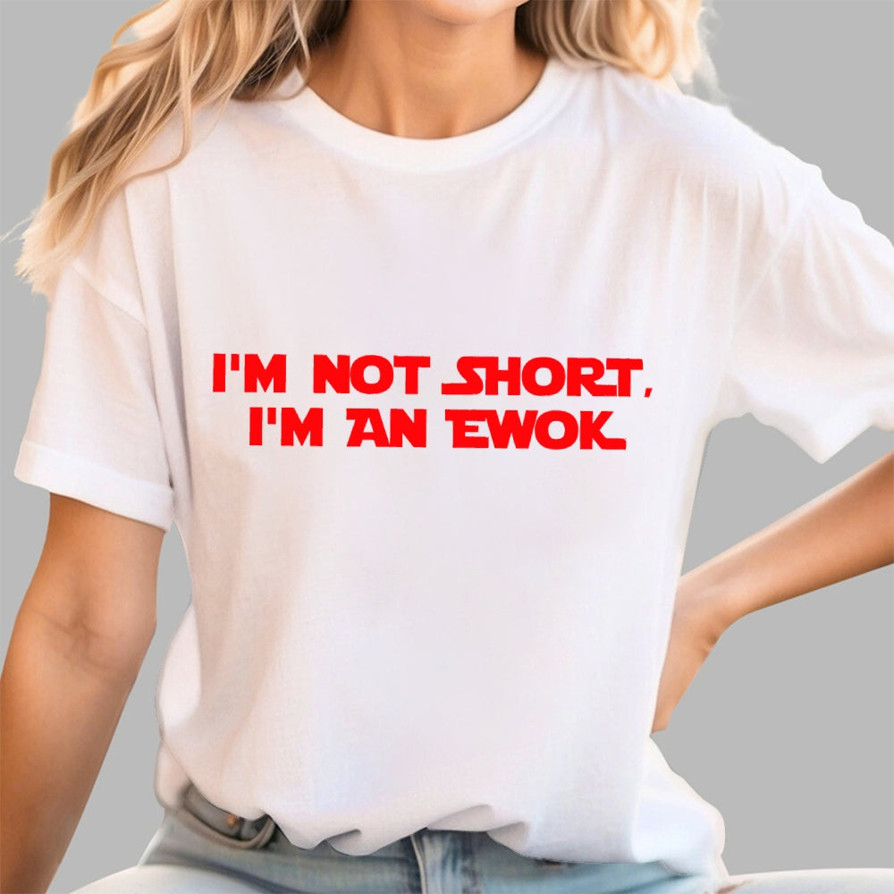 I'm Not Short, I'm An Ewok  T-Shirt