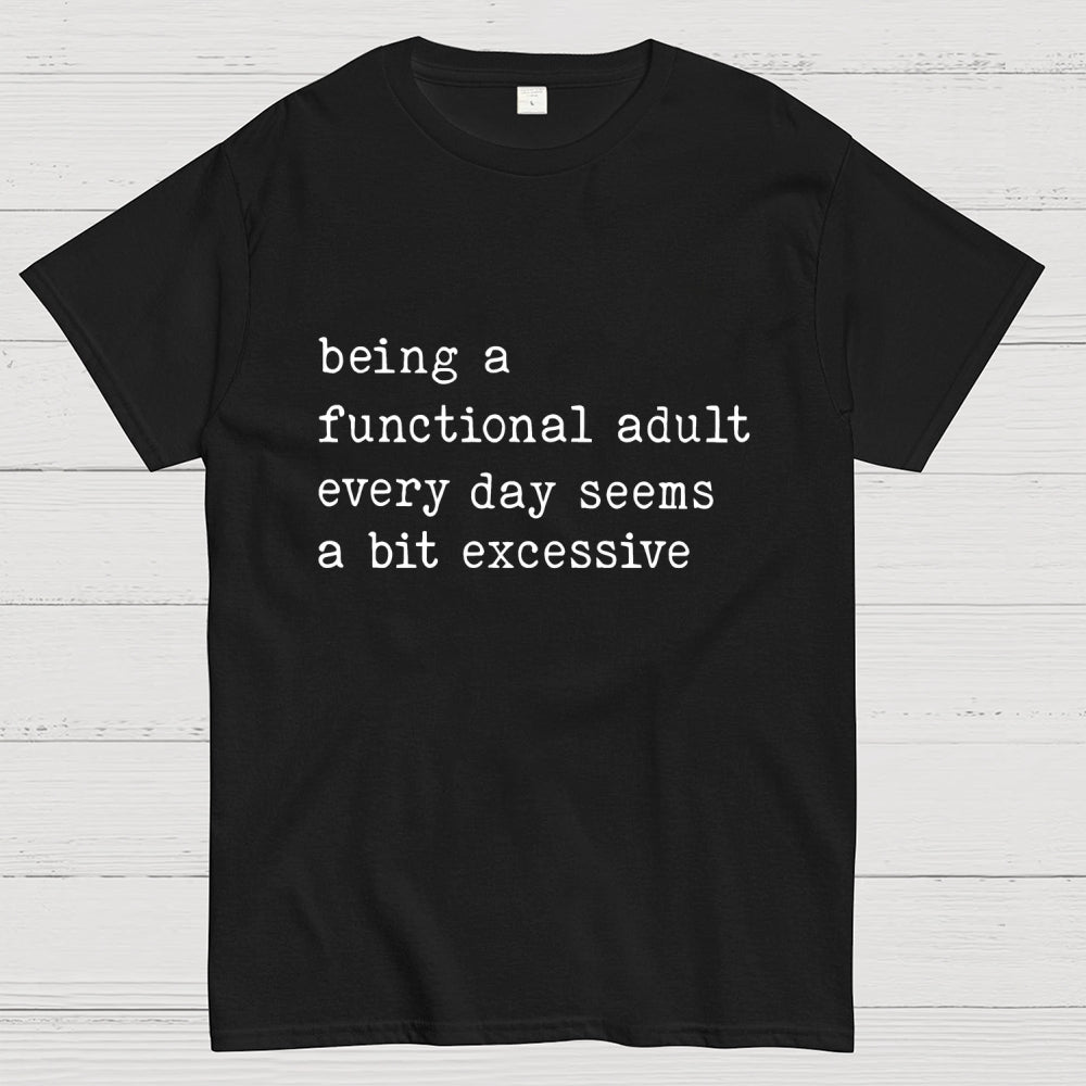 Adulting Is Too Much Meme  T-Shirt