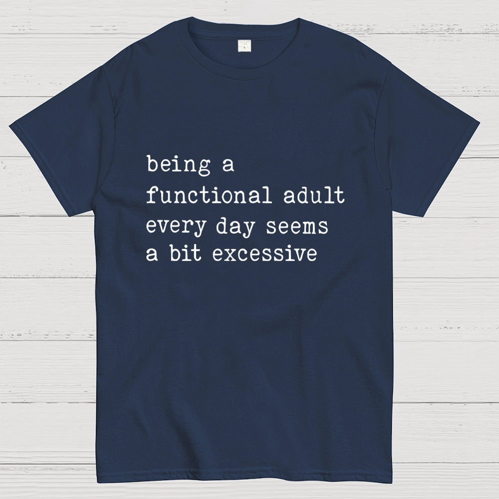 Adulting Is Too Much Meme  T-Shirt