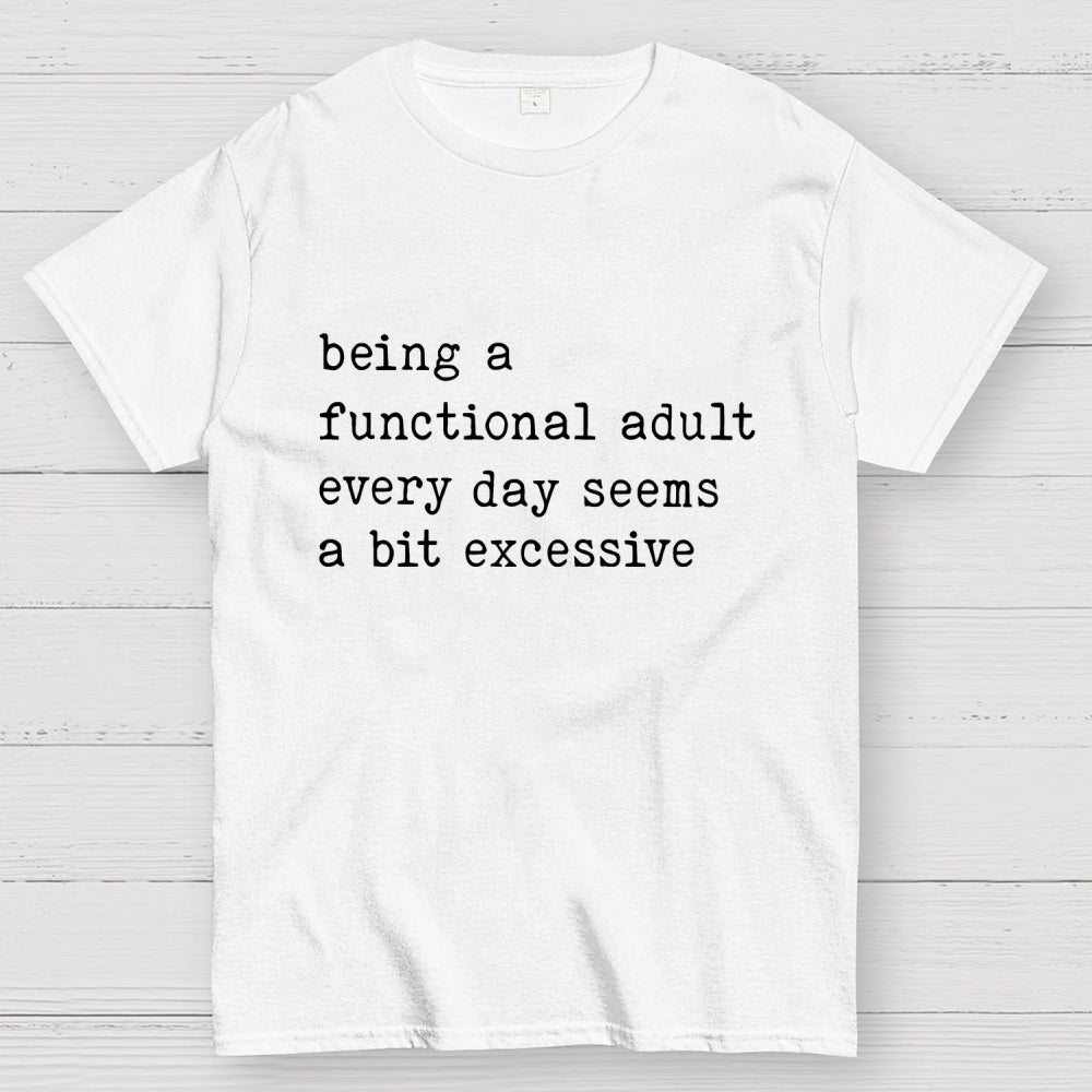 Adulting Is Too Much Meme  T-Shirt