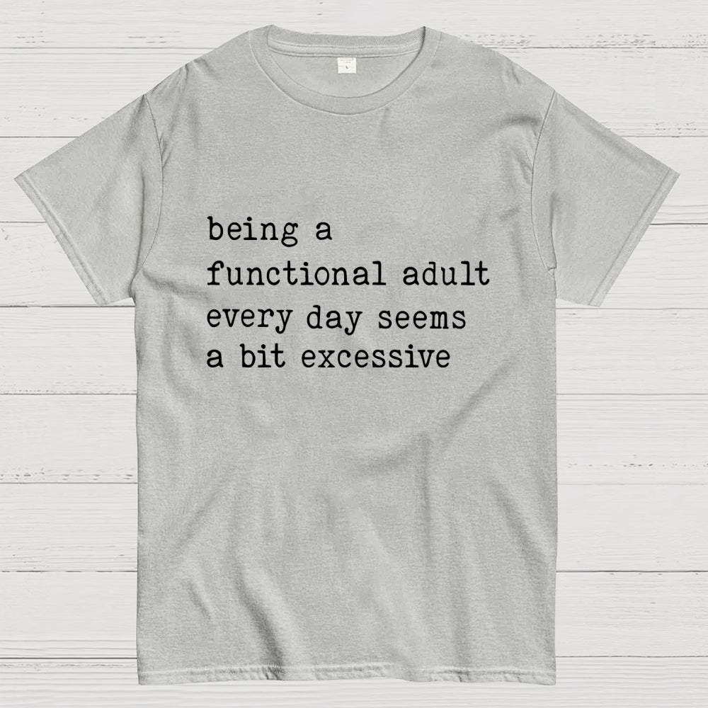 Adulting Is Too Much Meme  T-Shirt