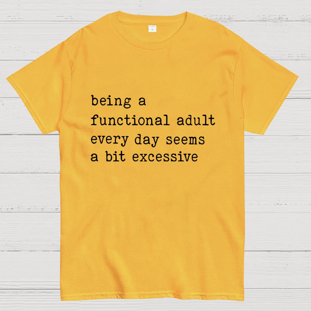 Adulting Is Too Much Meme  T-Shirt