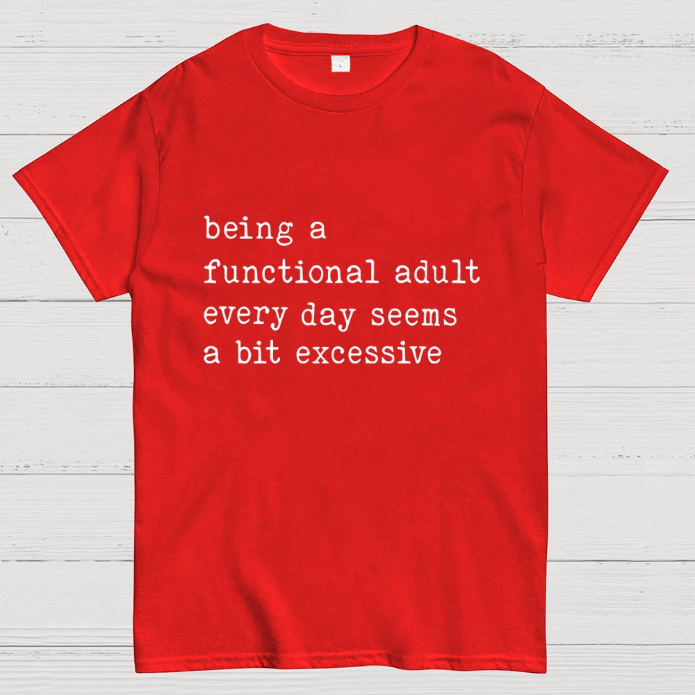 Adulting Is Too Much Meme  T-Shirt