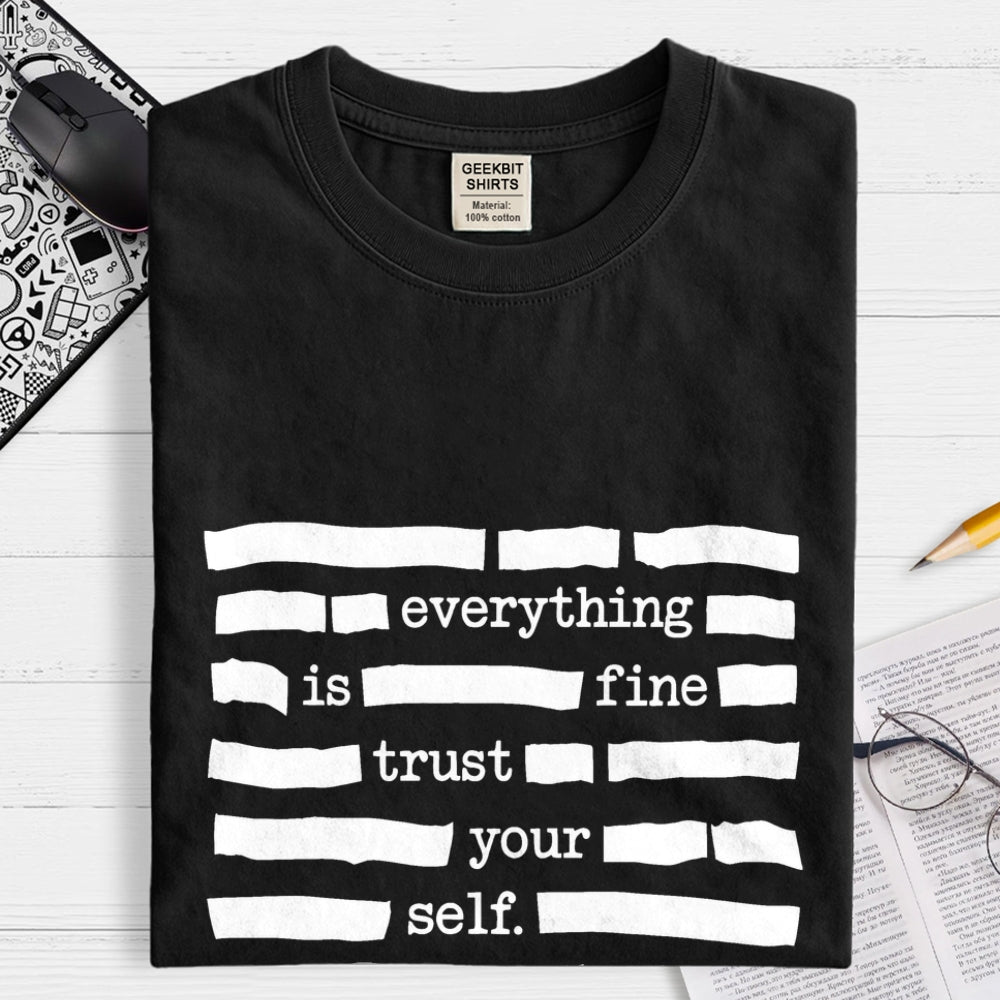 Funny Meme Everything Is Fine  T-Shirt