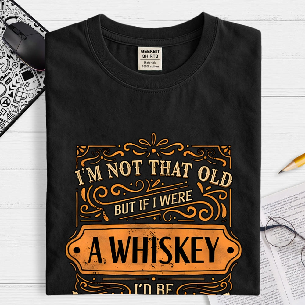 I'm Not That Old  T-Shirt