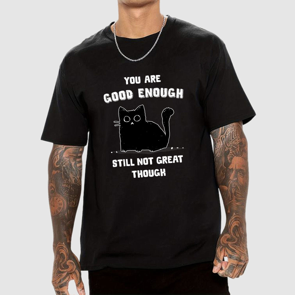 You Are Good Enough  T-Shirt