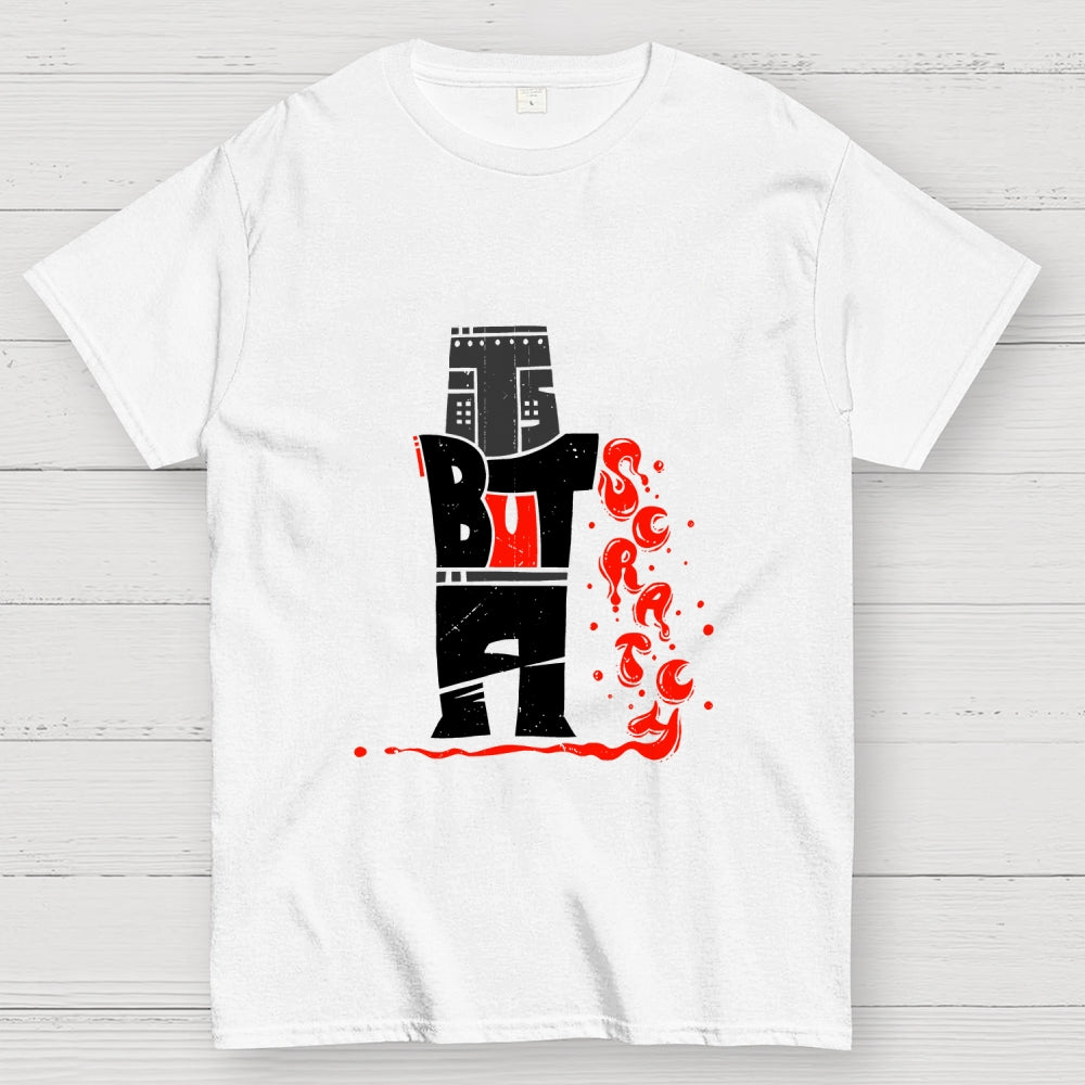 Type But A Scratch  T-Shirt