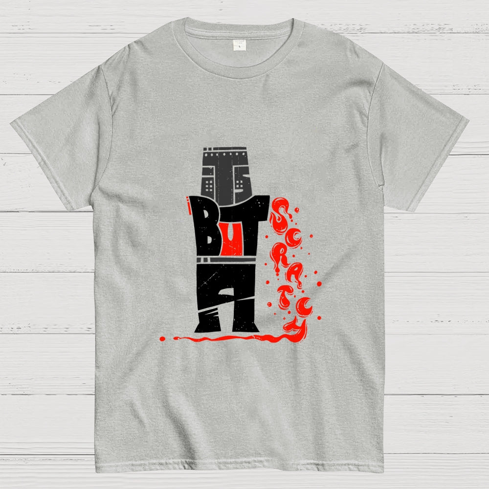 Type But A Scratch  T-Shirt