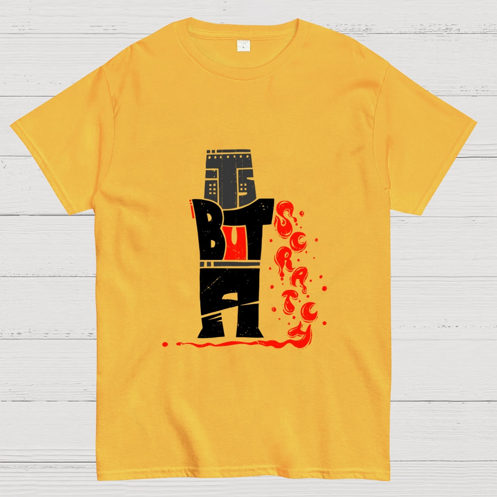 Type But A Scratch  T-Shirt