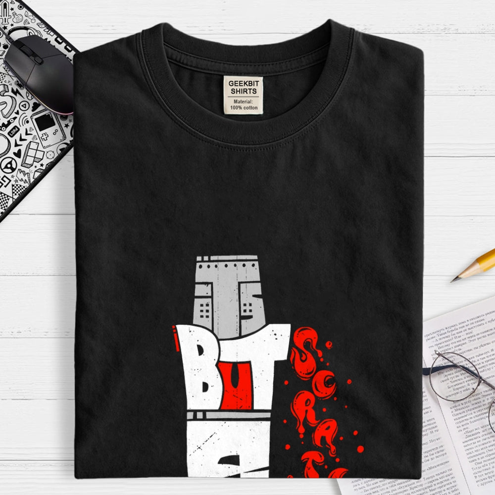 Type But A Scratch  T-Shirt