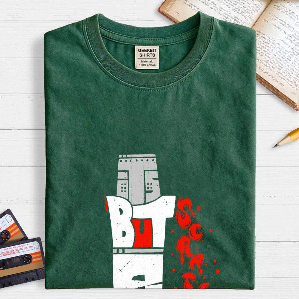 Type But A Scratch  T-Shirt