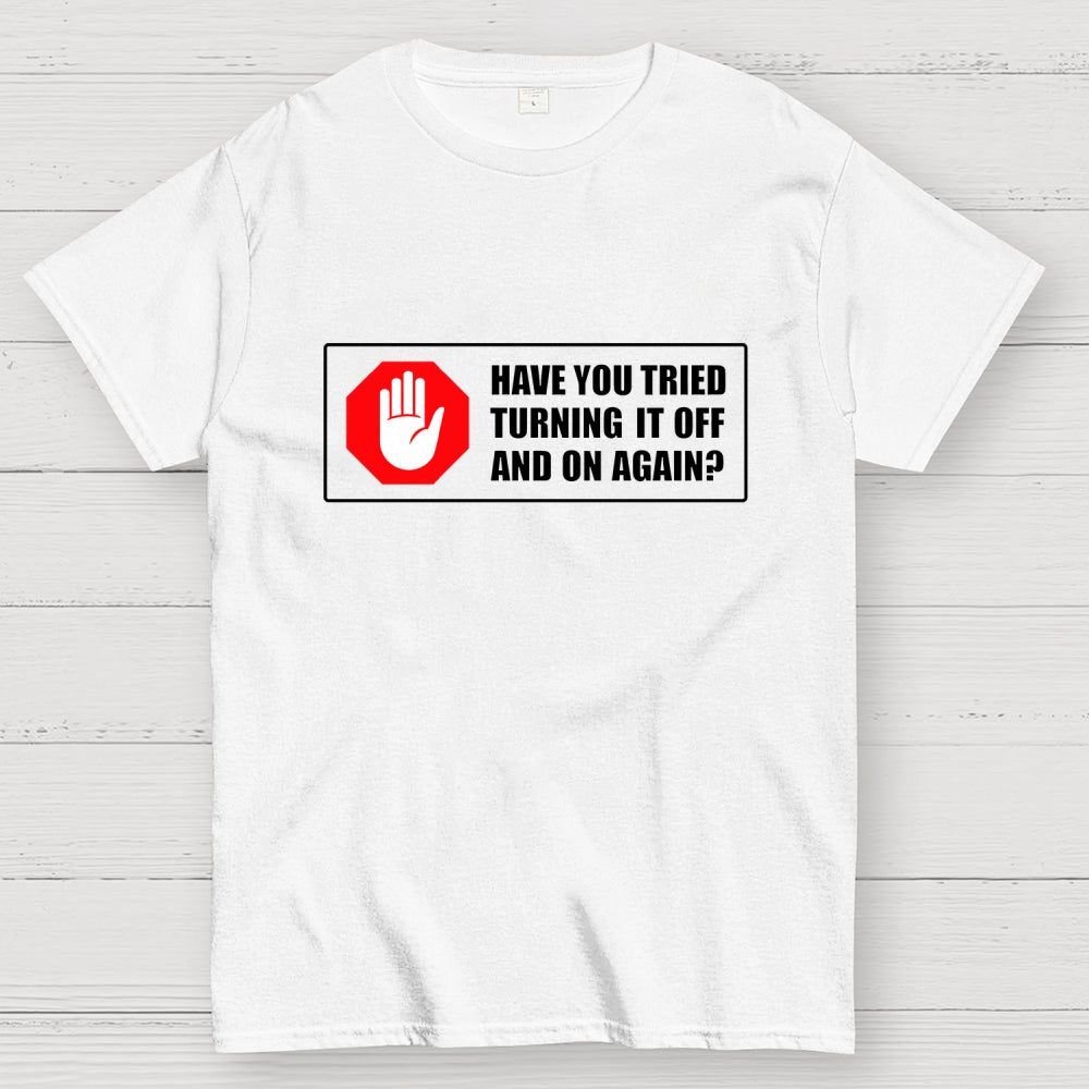 Turn It Off And On  T-Shirt