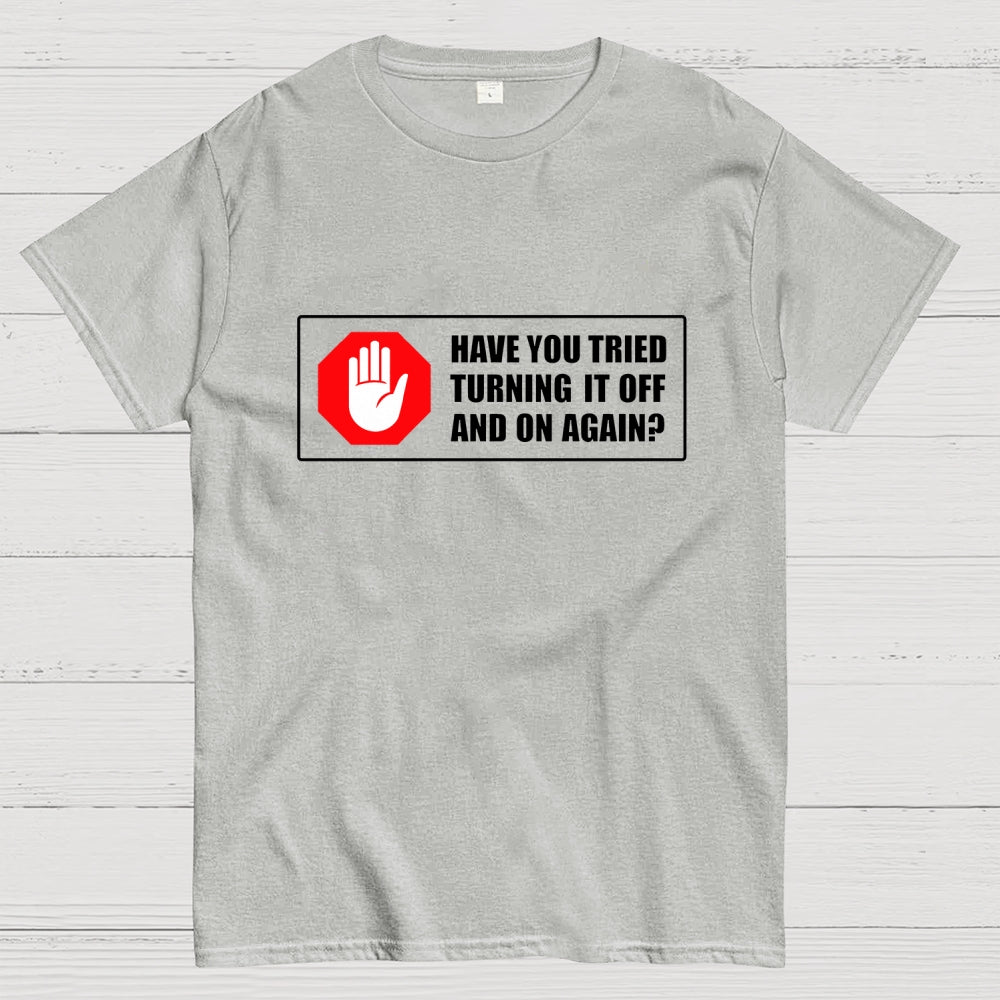 Turn It Off And On  T-Shirt