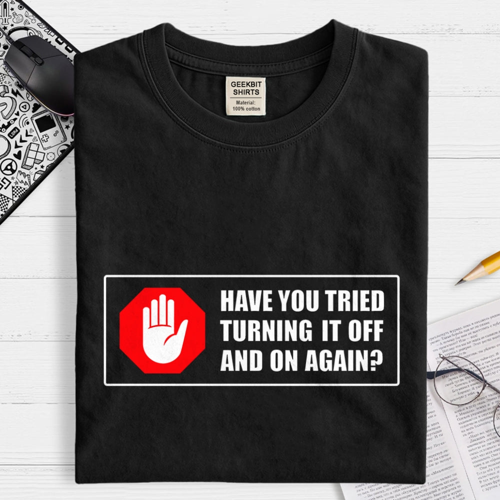 Turn It Off And On  T-Shirt