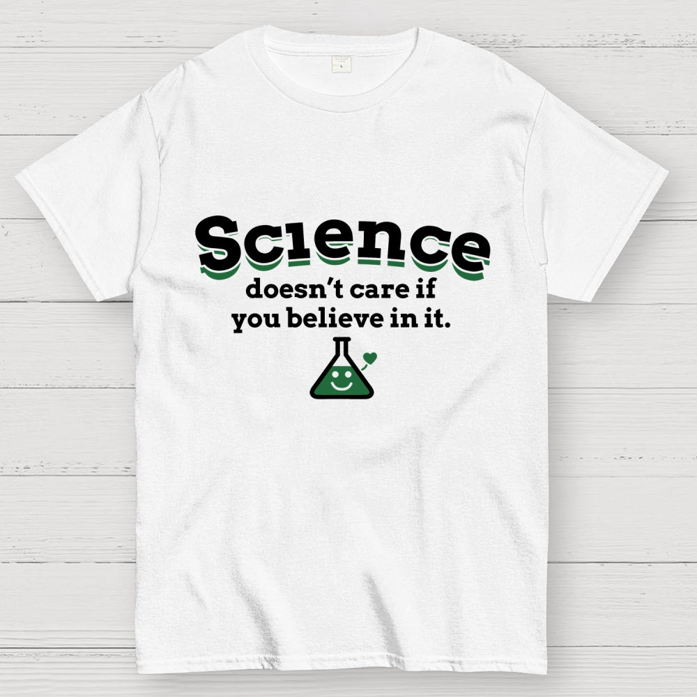 Science Doesn't Care  T-Shirt