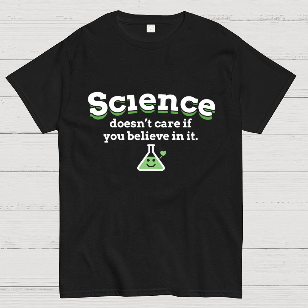 Science Doesn't Care  T-Shirt