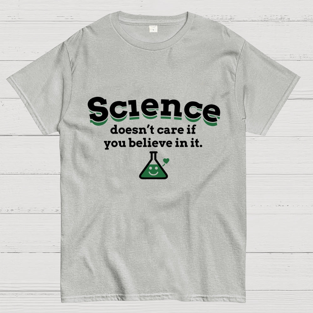 Science Doesn't Care  T-Shirt