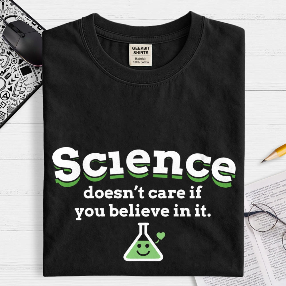 Science Doesn't Care  T-Shirt