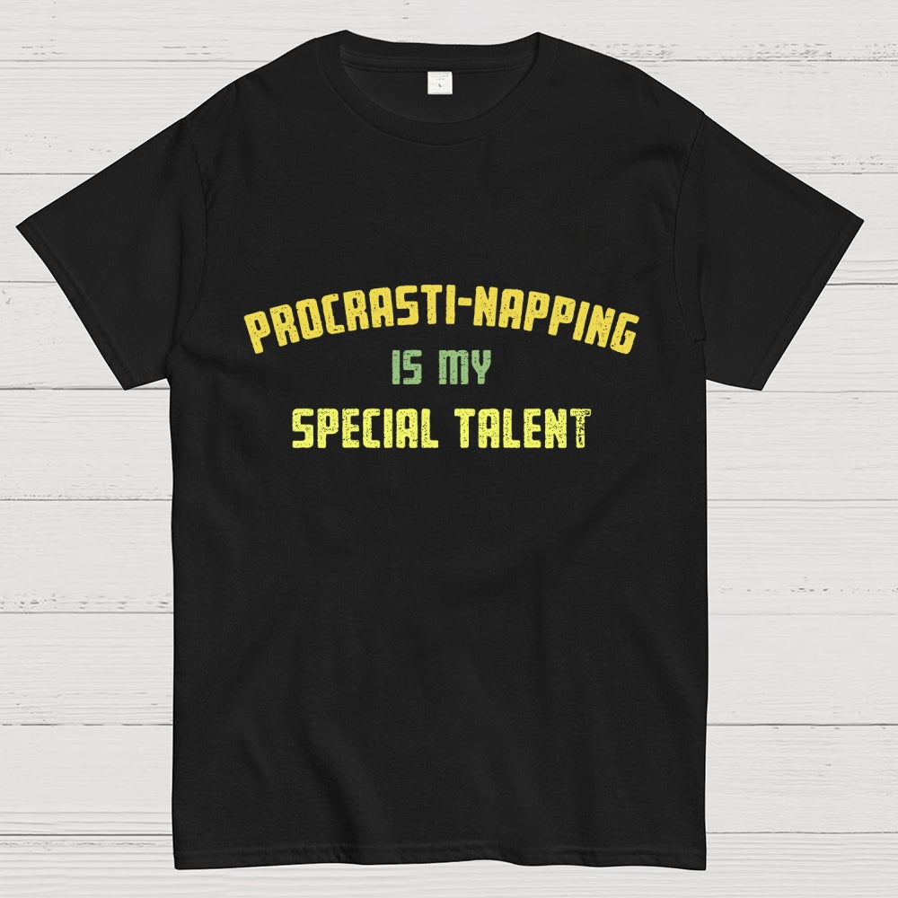 Procrasti-napping Is My Special Talent  T-Shirt