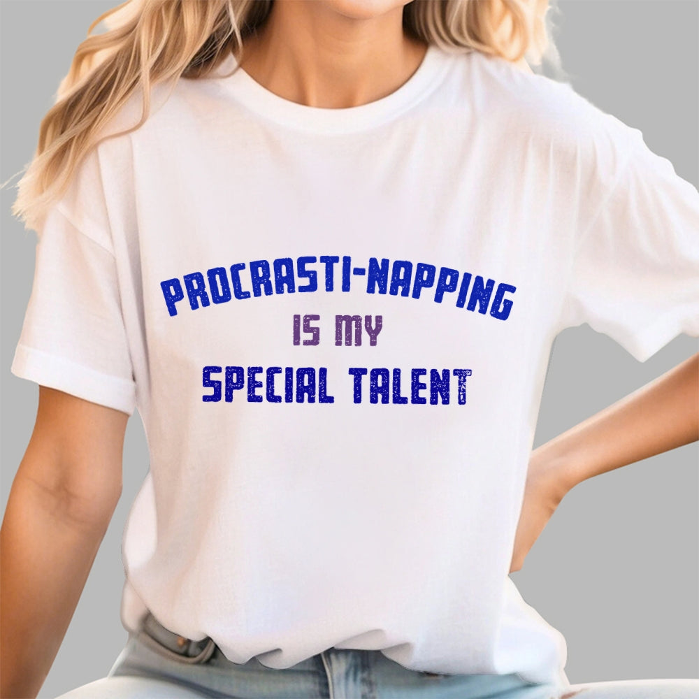 Procrasti-napping Is My Special Talent  T-Shirt