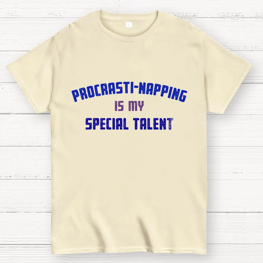Procrasti-napping Is My Special Talent  T-Shirt