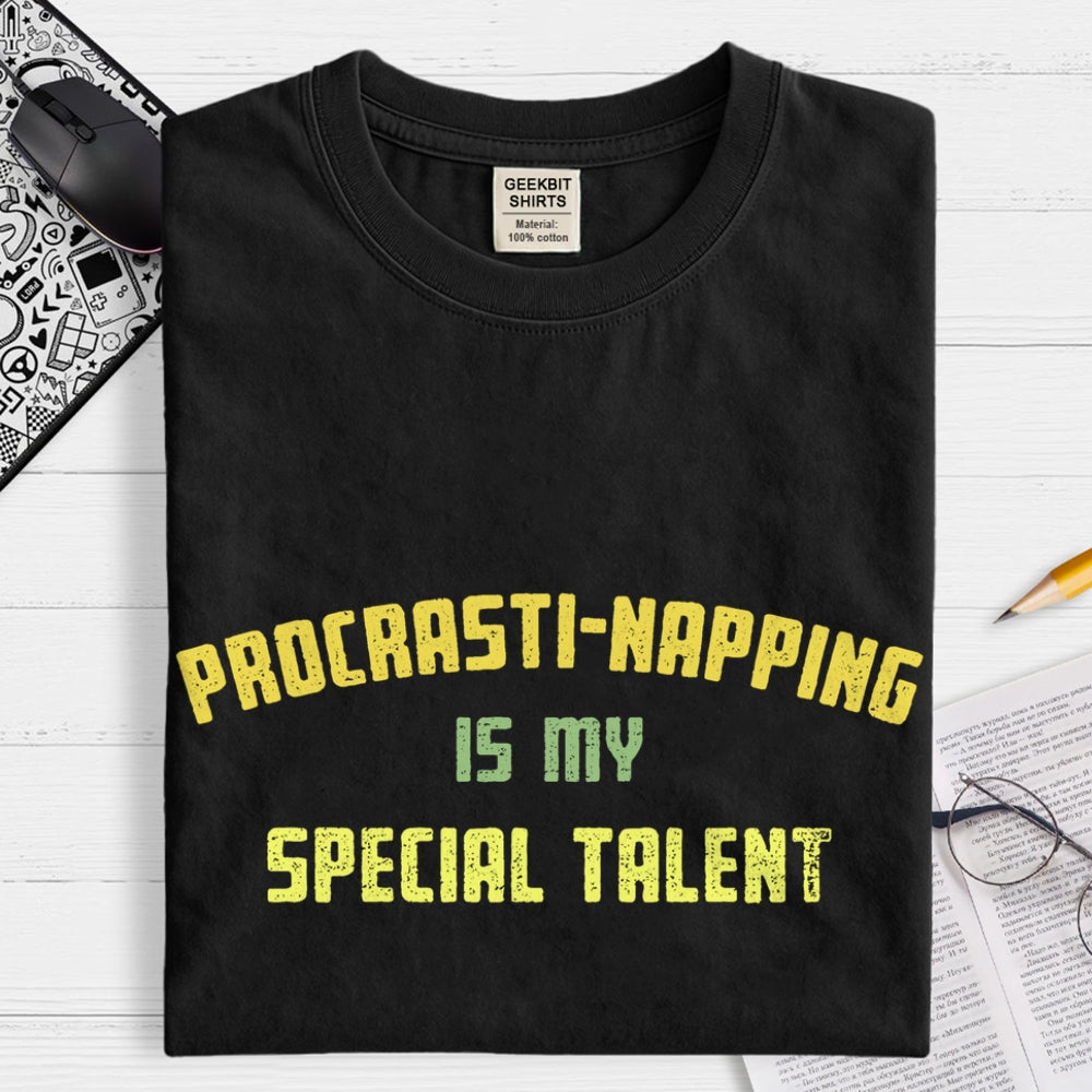 Procrasti-napping Is My Special Talent  T-Shirt