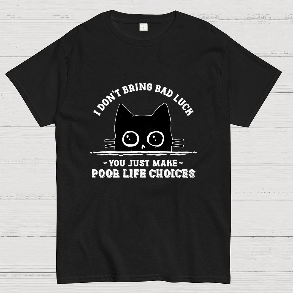 Poor Life Choices  T-Shirt
