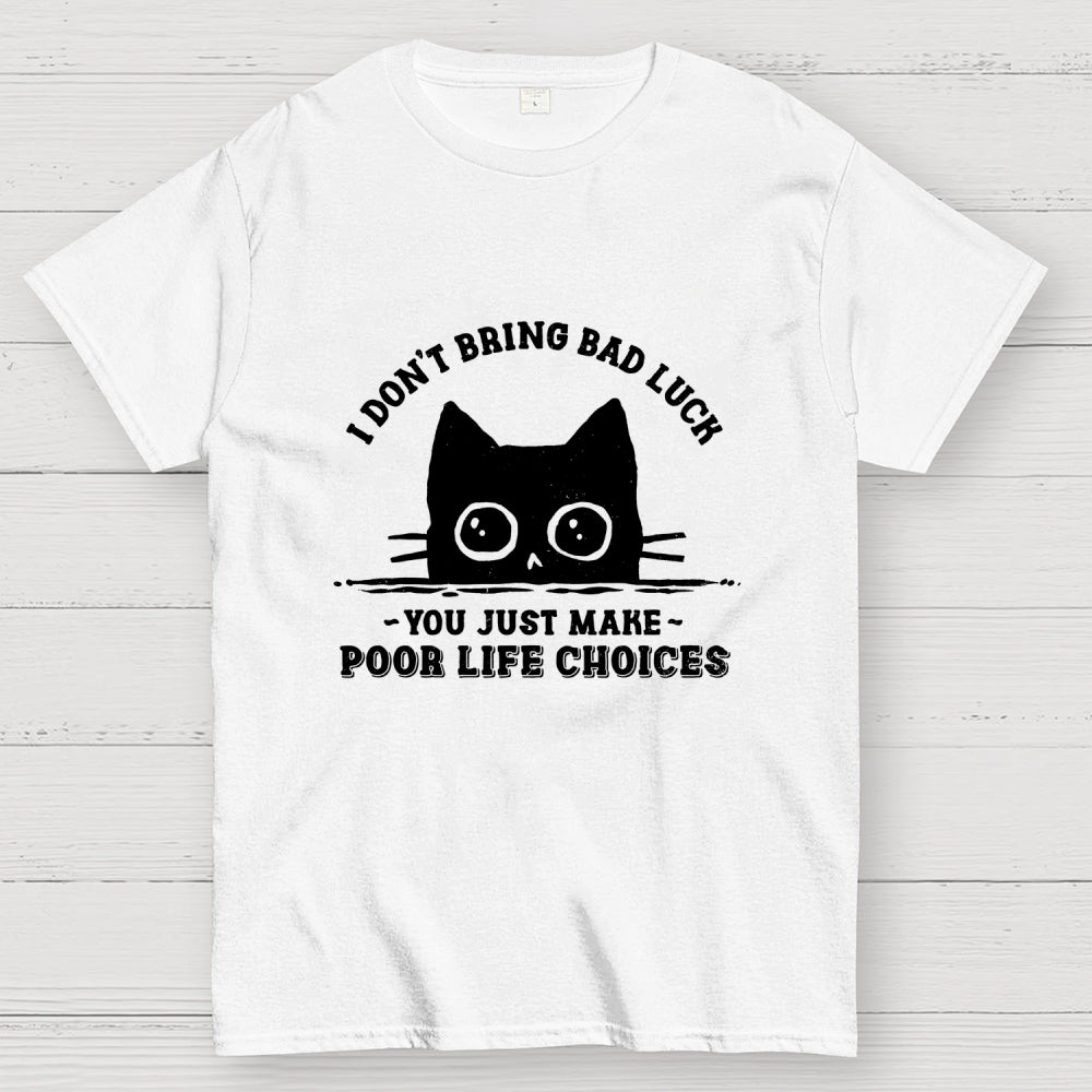 Poor Life Choices  T-Shirt
