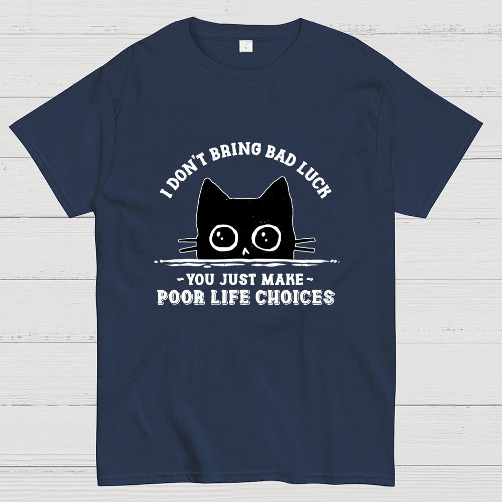 Poor Life Choices  T-Shirt