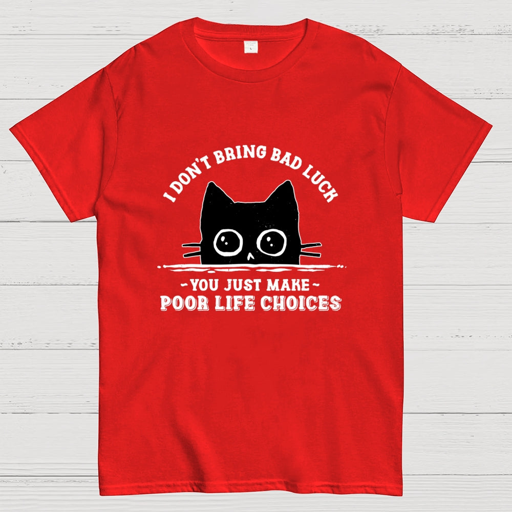 Poor Life Choices  T-Shirt