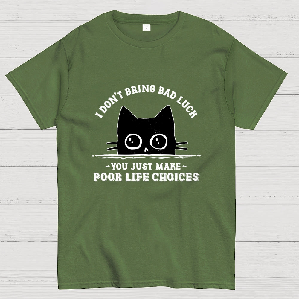 Poor Life Choices  T-Shirt