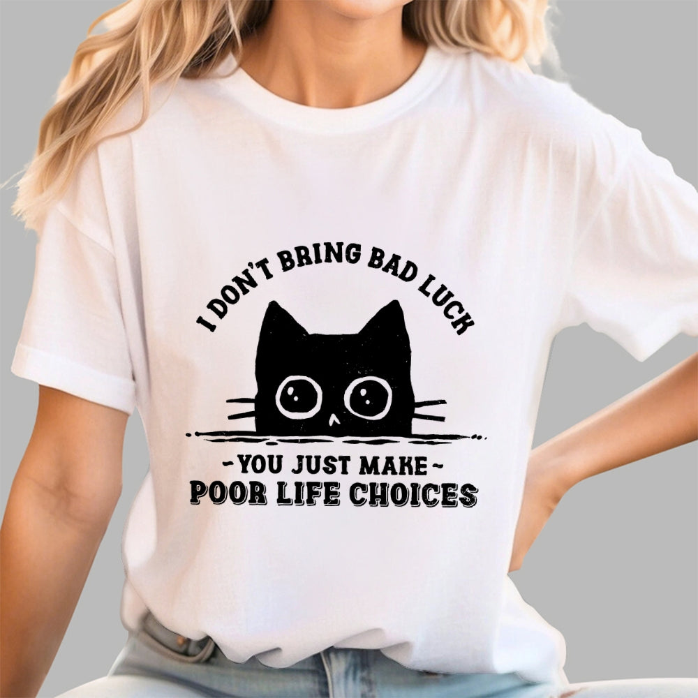 Poor Life Choices  T-Shirt