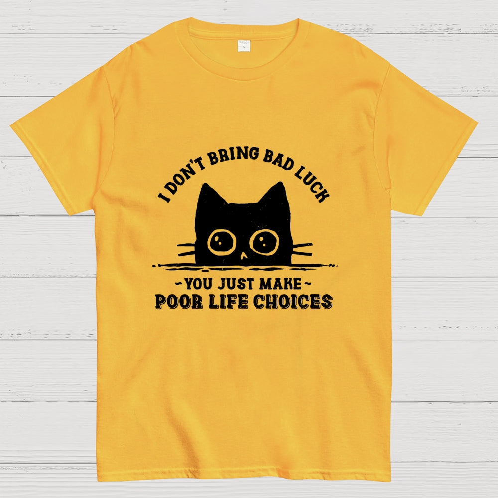 Poor Life Choices  T-Shirt