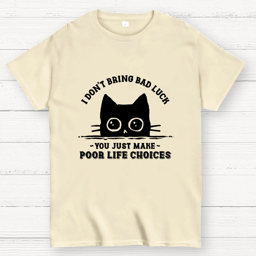 Poor Life Choices  T-Shirt