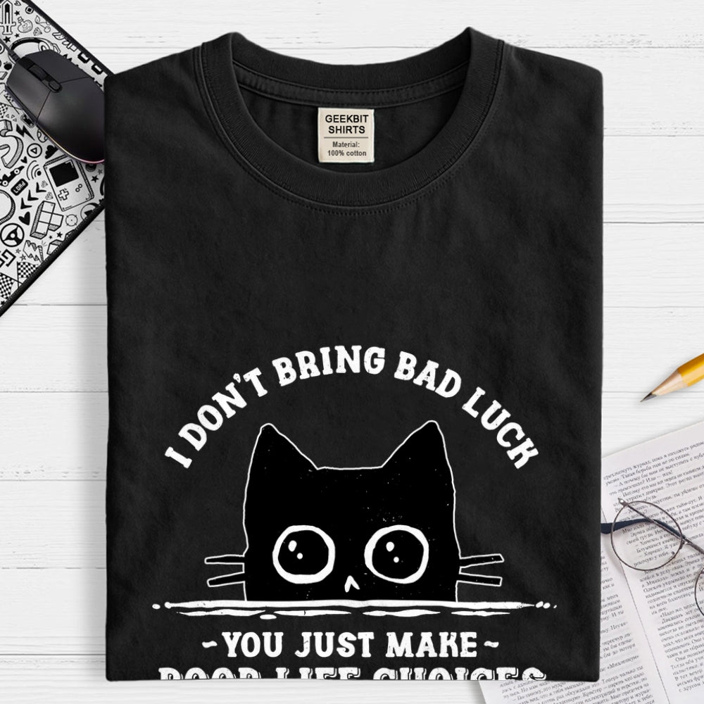 Poor Life Choices  T-Shirt
