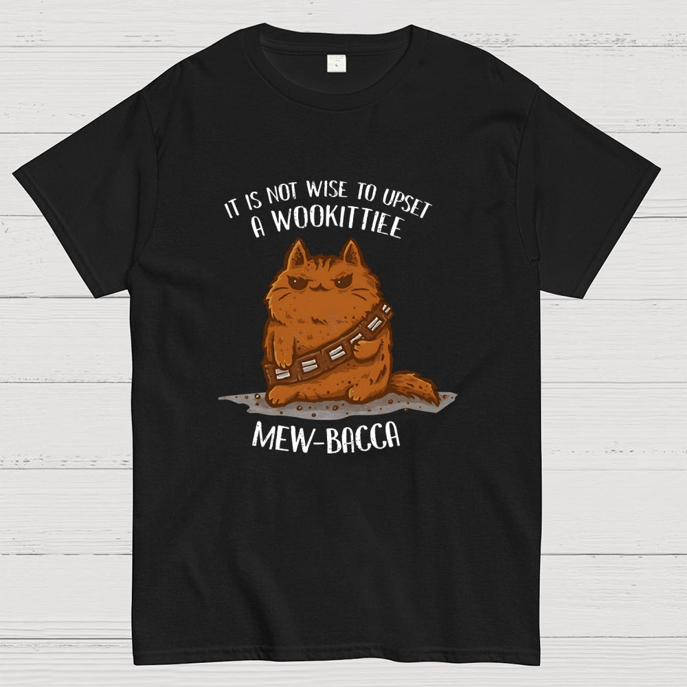 It Is Not Wise To Upset A Wookittiee  T-Shirt