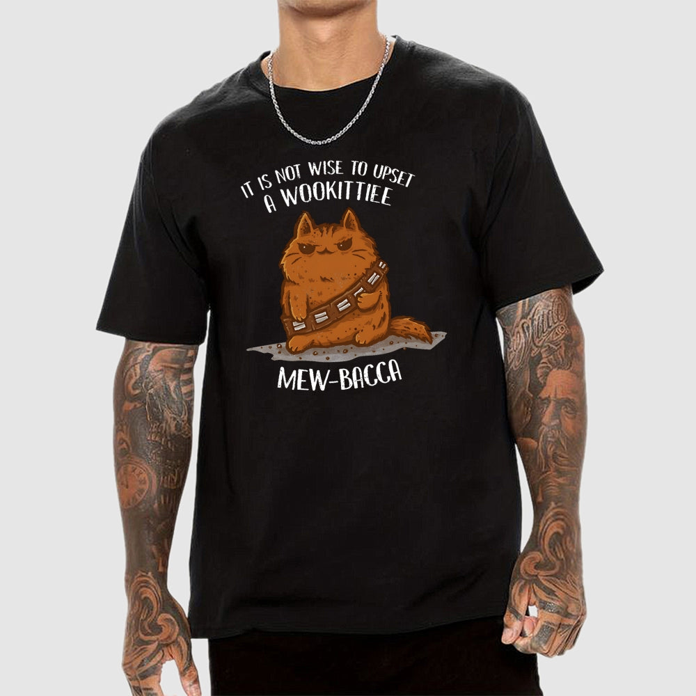 It Is Not Wise To Upset A Wookittiee  T-Shirt