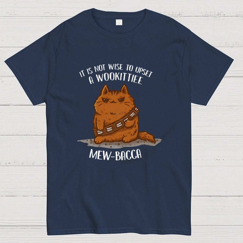 It Is Not Wise To Upset A Wookittiee  T-Shirt