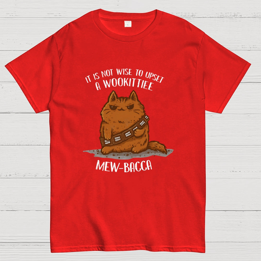 It Is Not Wise To Upset A Wookittiee  T-Shirt