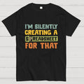 I'm Creating A Spreadsheet For That  T-Shirt