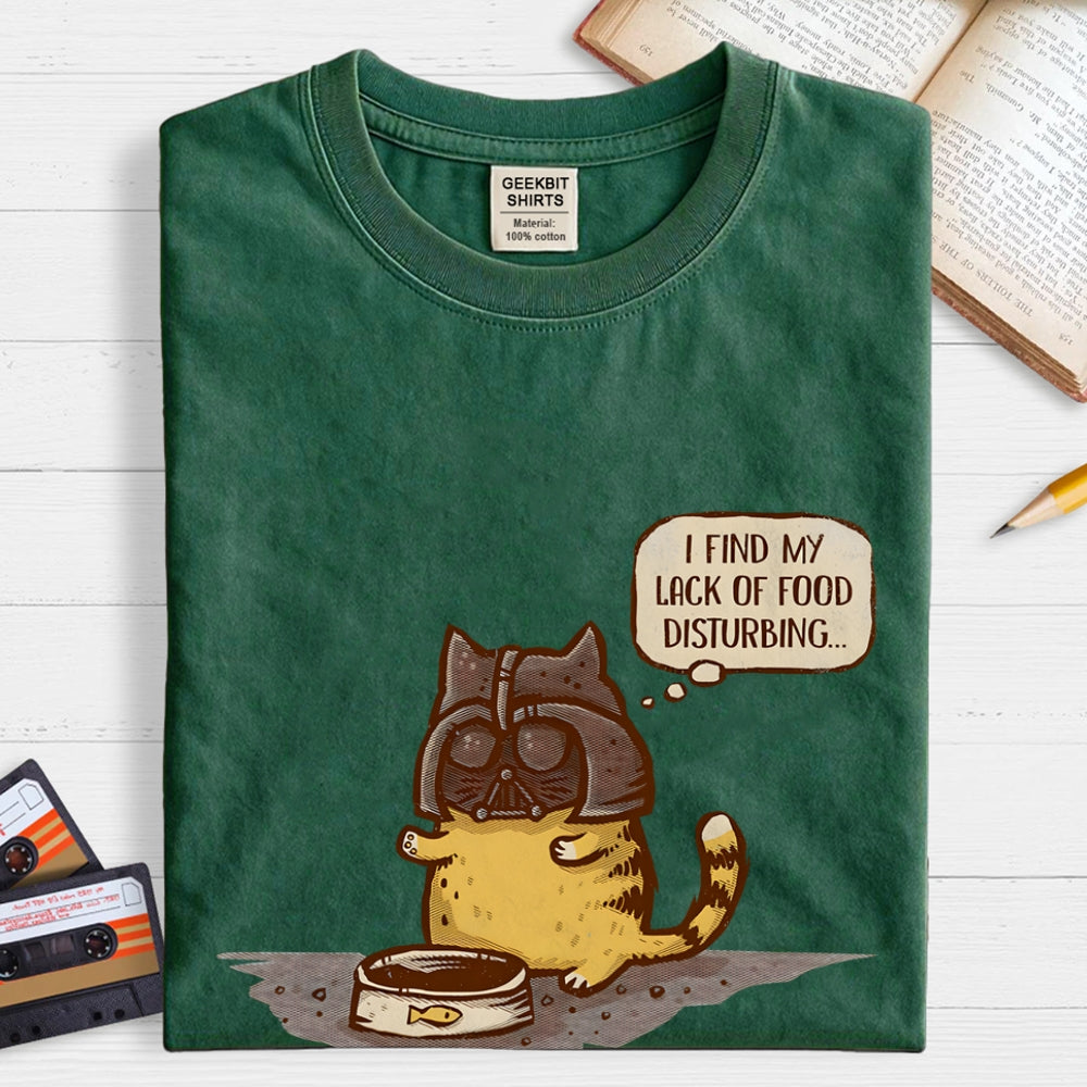 I Find My Lack Of Food Disturbing  T-Shirt
