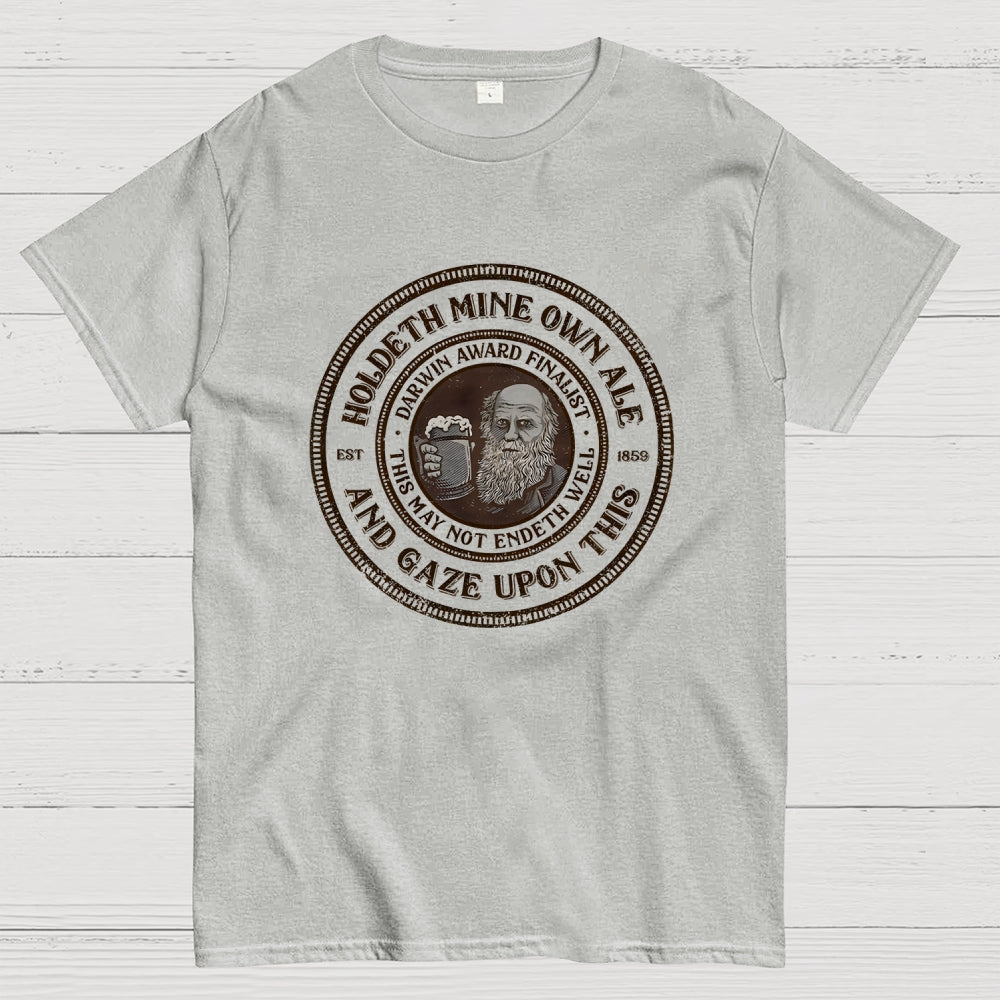 Holdeth Mine Own Ale  T-Shirt