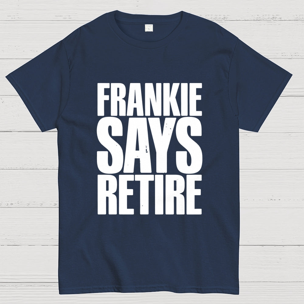 Frankie Says Retire  T-Shirt