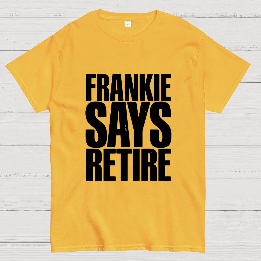 Frankie Says Retire  T-Shirt